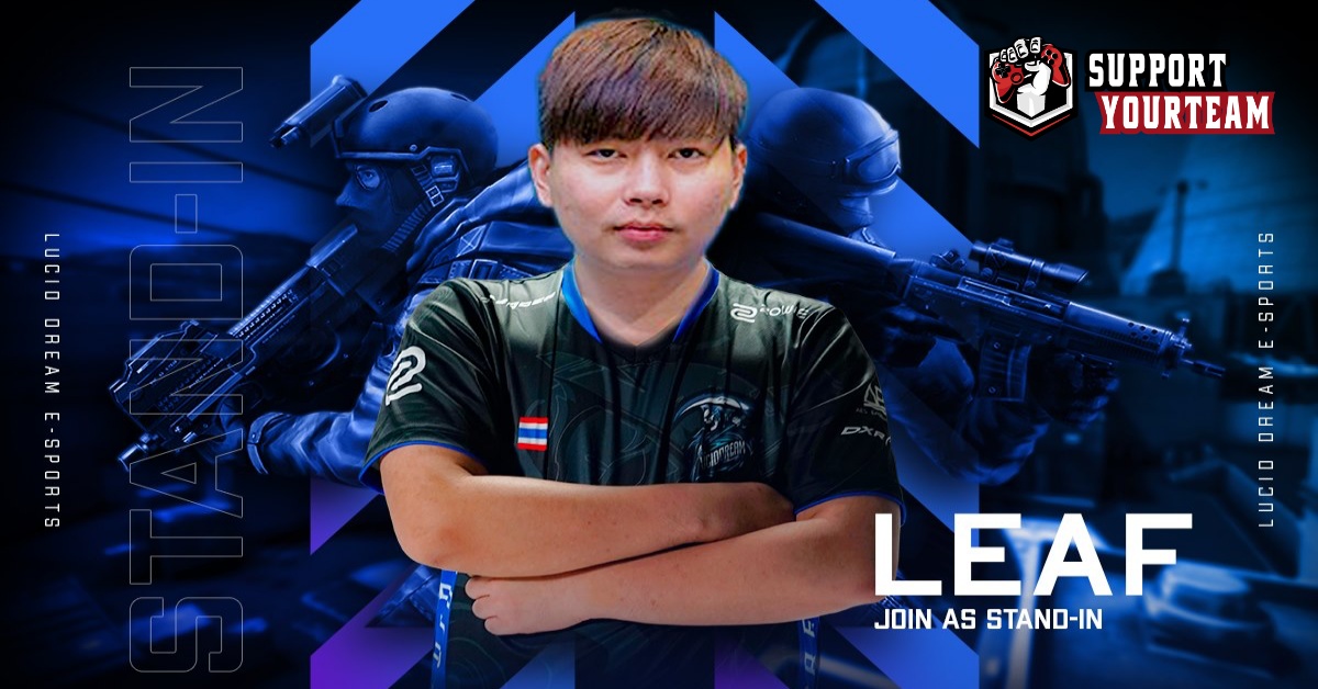สังกัด Lucid Dream CS:GO ประกาศดึงตำนานที่ยังมีชิวิตอย่าง Leaf เข้ามาเป็น Stand-in ชั่วคราว